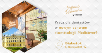 Białystok - praca dla dentystów - nowe centrum
